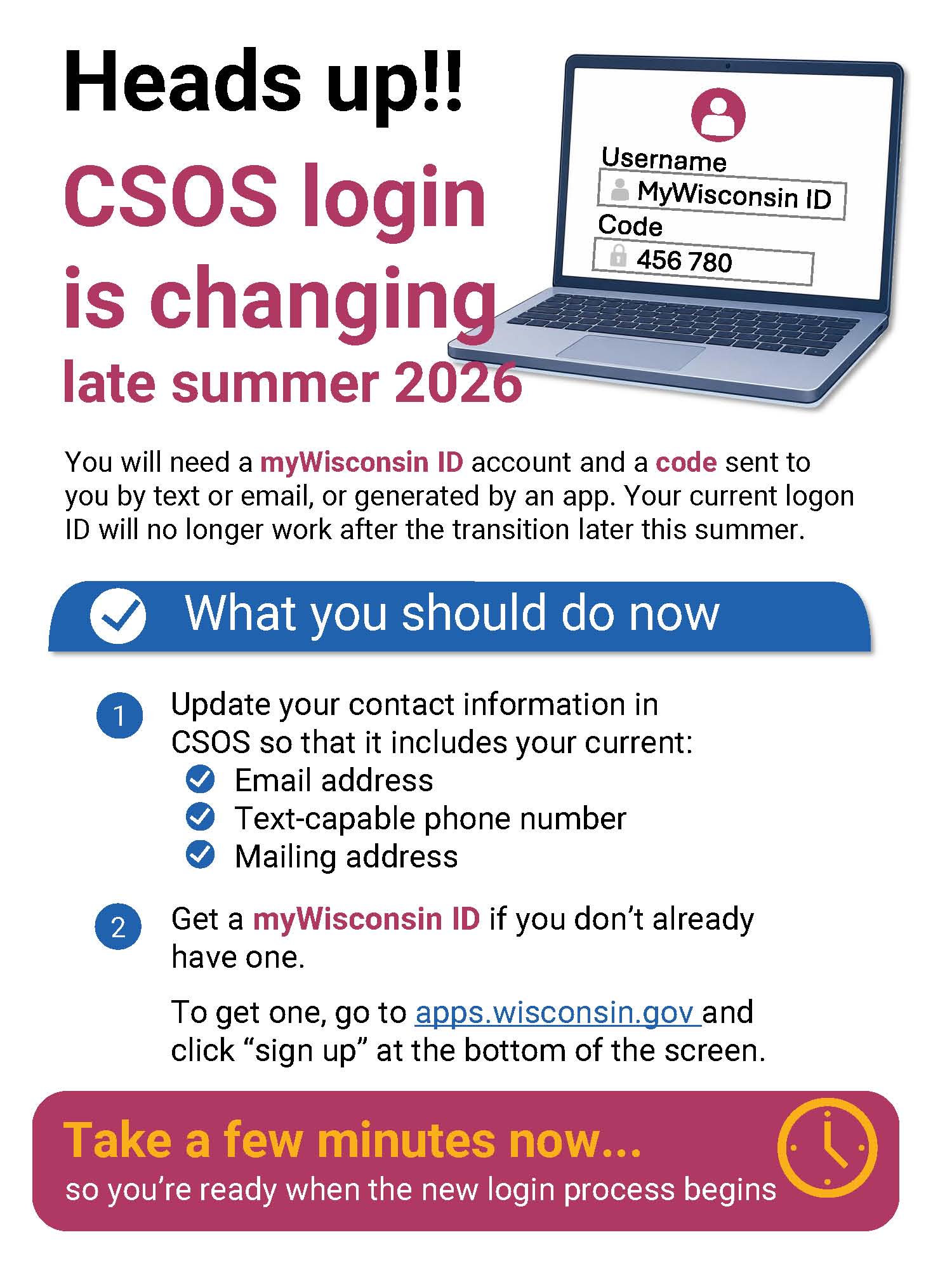 Heads up! CSOS login is changing in late summer 2026. Users will need a myWisconsin ID account and a verification code sent by text, email, or an authenticator app. Current CSOS login IDs will no longer work after the transition. Before the change, users should update their email address, text-capable phone number, and mailing address in CSOS, and create a myWisconsin ID account if they do not already have one by visiting apps.wisconsin.gov and selecting "Sign Up." The poster encourages users to take a few minutes now to prepare for the new login process.